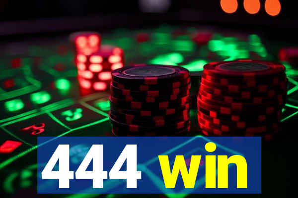 444 win